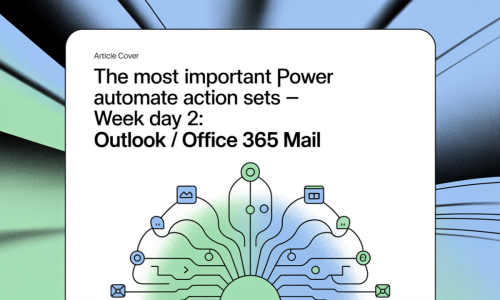 The Most Important Power Automate Action Sets – Week Day 2: Outlook / Office 365 Mail