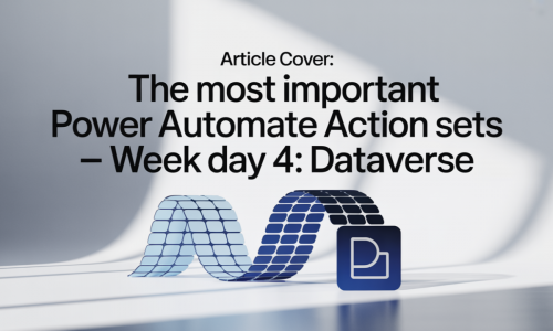 The Most Important Power Automate Action Sets – Week Day 4: Dataverse